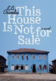 This House Is Not for Sale (E.C. Osondu)