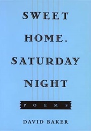 Sweet Home, Saturday Night (David Baker)