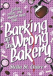 Barking Up the Wrong Bakery (Stella St. Claire)