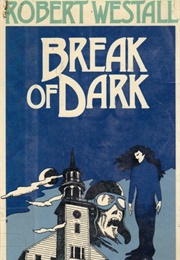 Break of Dark (Robert Westall)