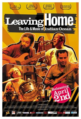 Leaving Home: The Life and Music of Indian Ocean (2010)