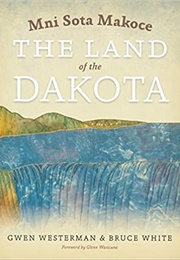 Mni Sota Makoce: The Land of the Dakota (Gwen Westerman)