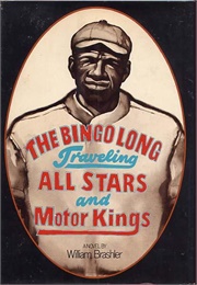 The Bingo Long Traveling All-Stars and Motor Kings (William Brashler)