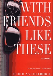 With Friends Like These (Nicholas Coleridge)