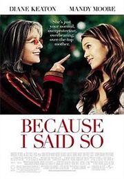 Because I Said (2007)