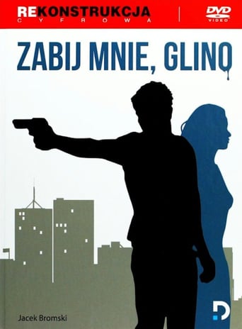 Zabij Mnie, Glino (1998)