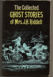 Collected Ghost Stories of Mrs J.H. Riddell (Mrs. J.H. Riddell)