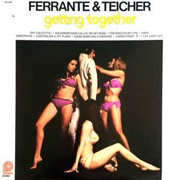 Ferrante & Teicher - Getting Together