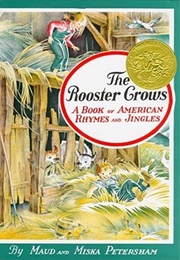 The Rooster Crows: A Book of American Rhymes and Jingles (Maud and Miska Petersham)