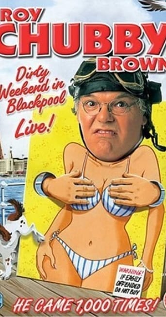 Roy Chubby Brown: Dirty Weekend in Blackpool Live (2008)