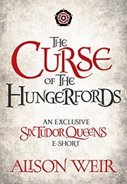 The Curse of the Hungerfords (Alison Weir)