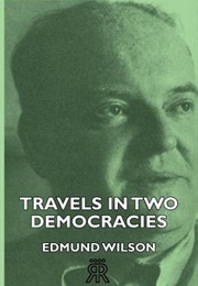 Travels in Two Democracies (Edmund Wilson)