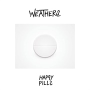 Happy Pills - Weathers
