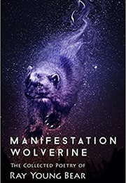 Manifestation Wolverine (Ray Young Bear)