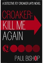 Kill Me Again (Paul Bishop)
