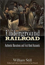 The Underground Railroad: Authentic Narratives and First-Hand Accounts (William Still)