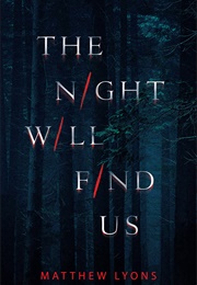 The Night Will Find Us (Matthew Lyons)