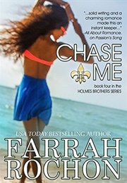 Chase Me (Holmes Brothers #4) (Farrah Rochon)