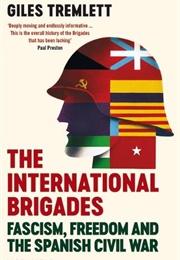 The International Brigades (Giles Tremlett)