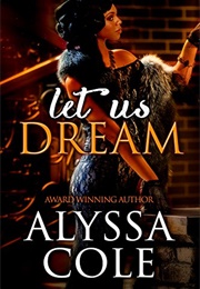Let Us Dream (Alyssa Cole)