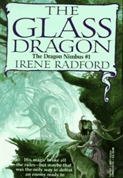 The Glass Dragon (The Dragon Nimbus #1) (Irene Radford)