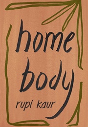 Home Body (Rupi Kaur)
