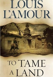 To Tame a Land (Louis L'amour)