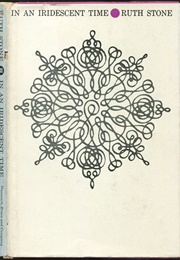 In an Iridescent Time (Ruth Stone)