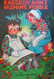Raggedy Anne's Wishing Pebble (Johnny Gruelle)