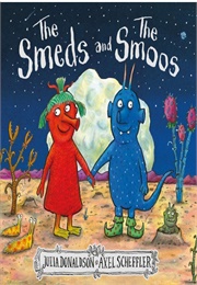 The Smeds and the Smoos (Julia Donaldson)