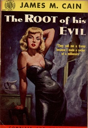 The Root of His Evil (James M. Cain)