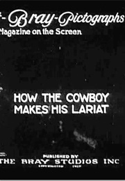 How the Cowboy Makes His Lariat (1917)