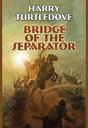 Bridge of the Separator (Harry Turtledove)