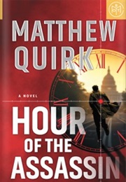 Hour of the Assassin (Matthew Quirk)