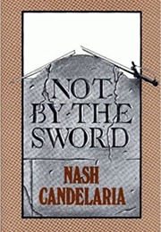Not by the Sword (Nash Candelaria)