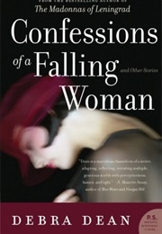 Confessions of a Falling Woman and Other Stories (Debra Dean)