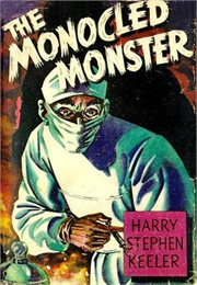 The Monocled Monster (Harry Stephen Keeler)