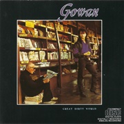 Gowan - Great Dirty World