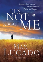 It's Not About Me (Max Lucado)