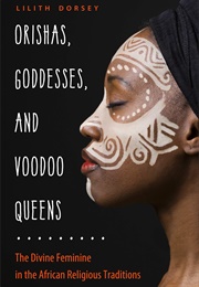 Orishas, Goddesses and Voodoo Queens (Lilith)