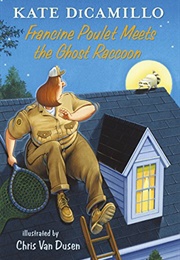 Francine Poulet Meets the Ghost Racoon (Kate DiCamillo)