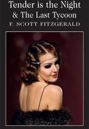 Tender Is the Night & the Last Tycoon (F. Scott Fitzgerald)