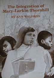 The Integration of Mary-Larkin Thornhill (Ann Waldron)