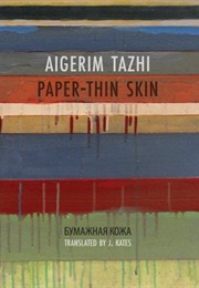 Paper-Thin Skin (Aigerim Tazhi)