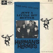 Just a Little Bit Better - Herman's Hermits