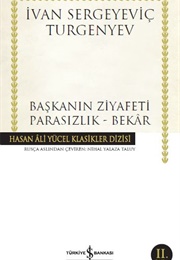 Başkanın Ziyafeti-Parasızlık-Bekar (İ. Turgenyev)
