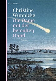 Die Dame Mit Der Bemalten Hand (Christine Wunnicke)