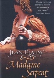 Madame Serpent (Jean Plaidy)