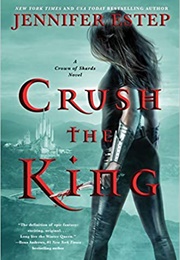 Crush the King (Jennifer Estep)