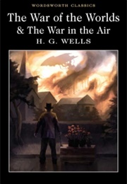 The War of the Worlds & the War in the Air (H. G. Wells)